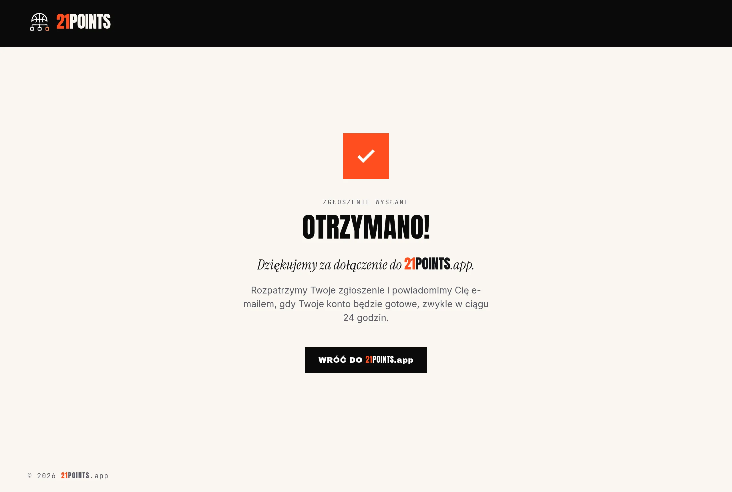 Ekran „Otrzymaliśmy!” po wysłaniu wniosku, informujący, że powiadomimy e-mailem, gdy konto będzie gotowe.